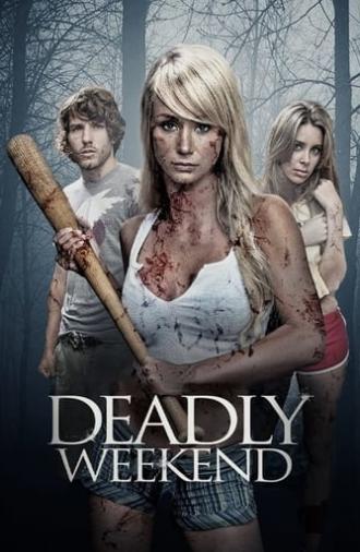 Deadly Weekend (2013)