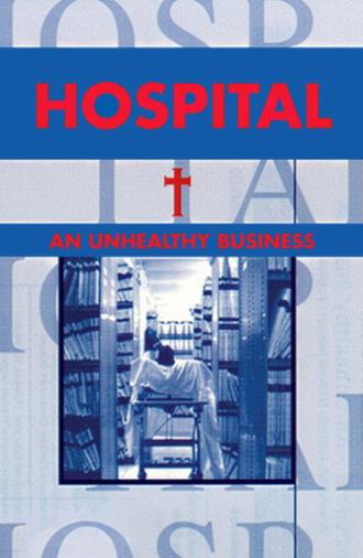 Hospital - An Unhealthy Business (1997)