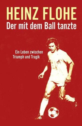 Heinz Flohe - Der mit dem Ball tanzte (2015)