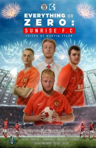 Everything or Zero: Sunrise FC (2024)