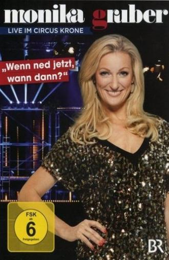 Monika Gruber: Wenn ned jetzt, wann dann? (2012)
