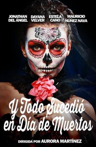 And Everything Happened on the Day of the Dead (2015)