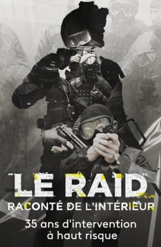 Le Raid raconté de l'intérieur : 35 ans d'interventions à haut risque (2021)