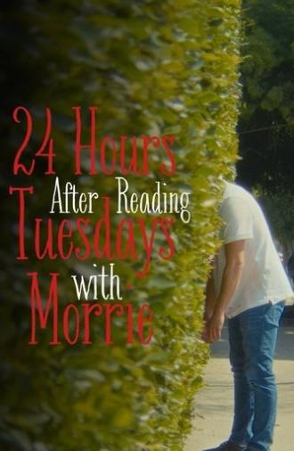 24 Hours After Reading Tuesdays with Morrie (2025)