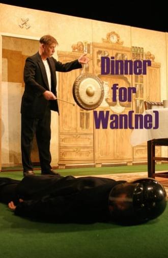 Dinner for Wan(ne) (2007)