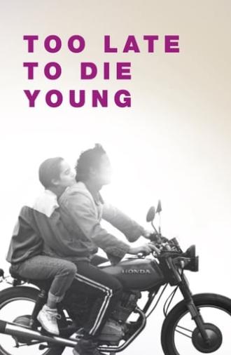 Too Late to Die Young (2019)