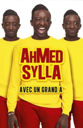 Ahmed Sylla : Avec un grand A (2016)