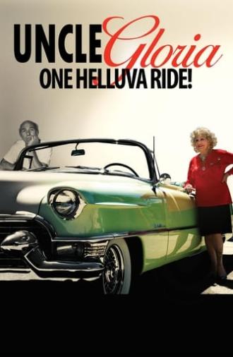 Uncle Gloria: One Helluva Ride! (2016)