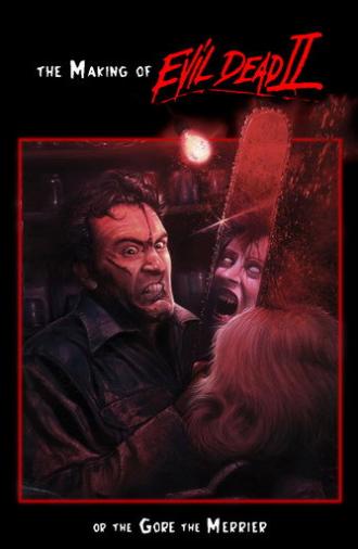 The Making of 'Evil Dead II' or The Gore the Merrier (2000)