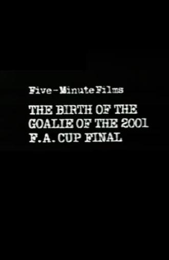 The Birth of the Goalie of the 2001 F.A. Cup Final (1982)
