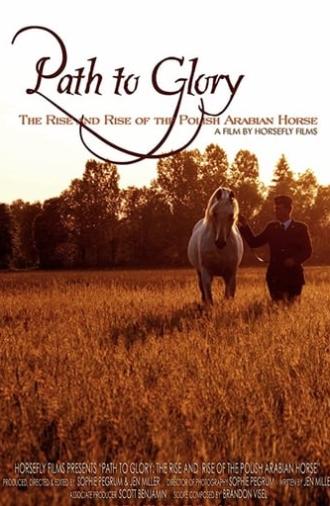Path to Glory: The Rise and Rise of the Polish Arabian Horse (2011)