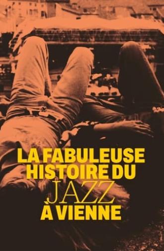 La fabuleuse histoire du jazz à Vienne (2022)