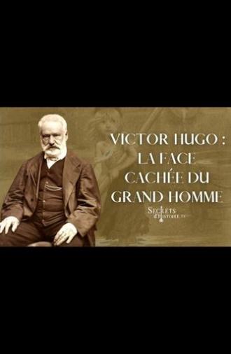 Victor Hugo : la face cachée du grand homme (2012)