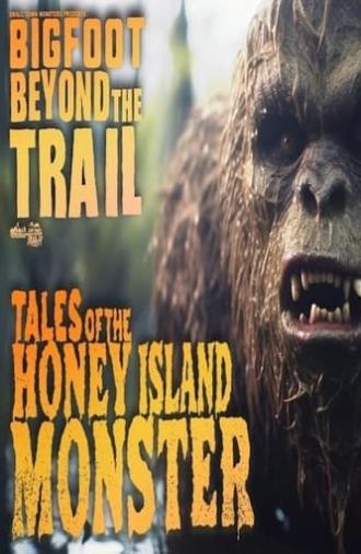 Tales of the Honey Island Swamp Monster: Bigfoot Beyond the Trail (2023)