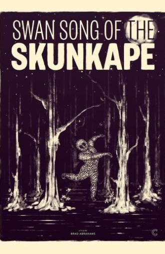 Swan Song of the Skunk Ape (2015)