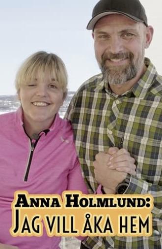 Anna Holmlund: Jag vill åka hem (2018)