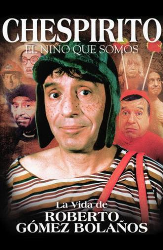 Chespirito: El Niño Que Somos (2001)