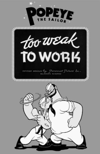 Too Weak to Work (1943)