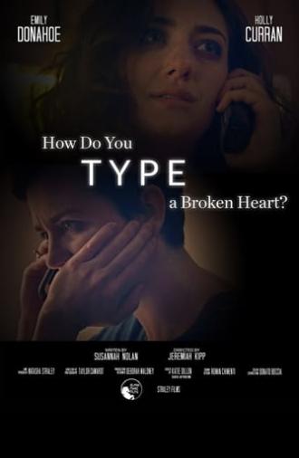 How Do You Type a Broken Heart (2018)