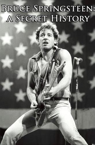 Bruce Springsteen: A Secret History (1998)