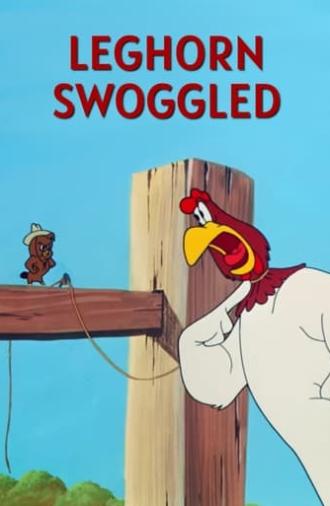 Leghorn Swoggled (1951)