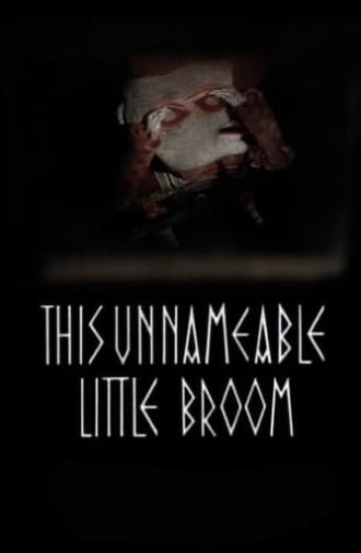 This Unnameable Little Broom (1985)