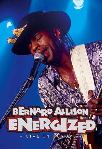 Bernard Allison: Energized - Live in Europe (2006)