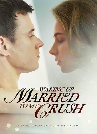 Waking Up Married to My Crush (2024)