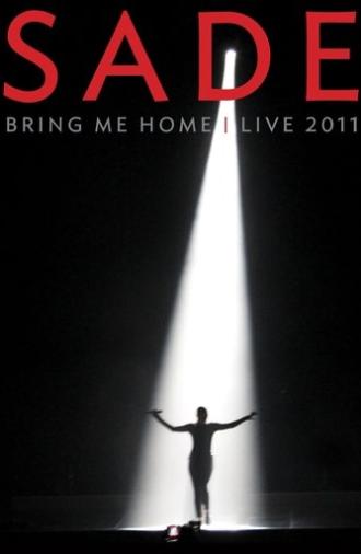 Sade: Bring Me Home - Live (2011)