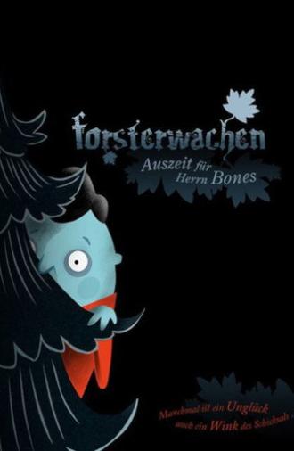Forsterwachen - Auszeit für Herrn Bones (2007)