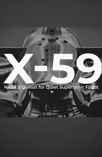 X-59: NASA’s “Quesst” for Quiet Supersonic Flight (2024)