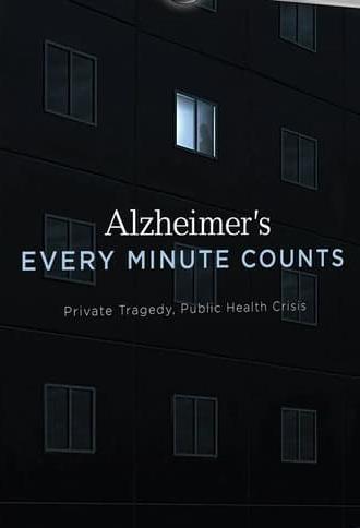 Alzheimer's: Every Minute Counts (2017)