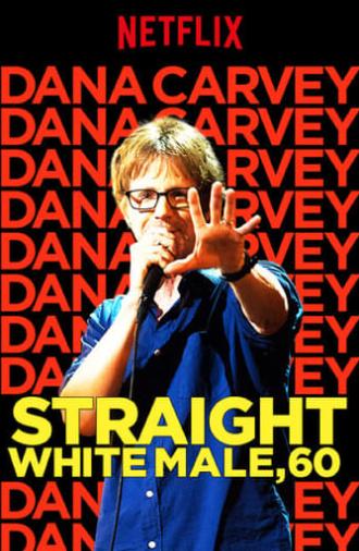 Dana Carvey: Straight White Male, 60 (2016)