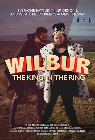 Wilbur: The King in the Ring (2017)