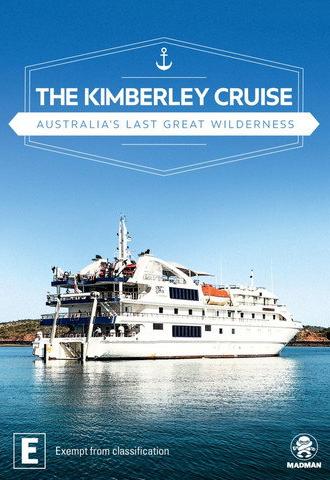 The Kimberley Cruise - Australia's Last Great Wilderness (2019)