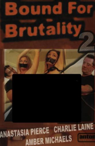 Bound for Brutality 2 (2006)