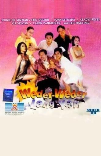 Weder-weder lang 'yan (1999)
