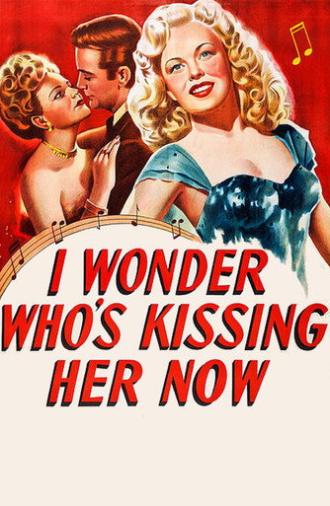 I Wonder Who's Kissing Her Now (1947)