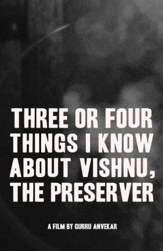 Three or Four Things I Know About Vishnu, The Preserver (2021)