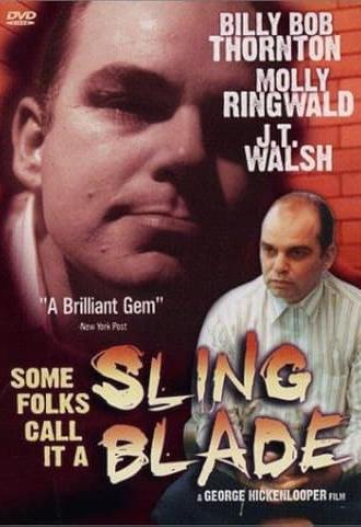 Some Folks Call It a Sling Blade (1994)