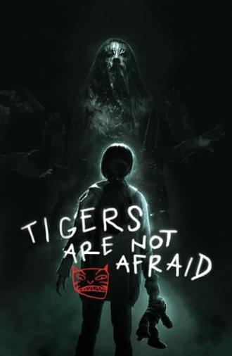 Tigers Are Not Afraid (2017)