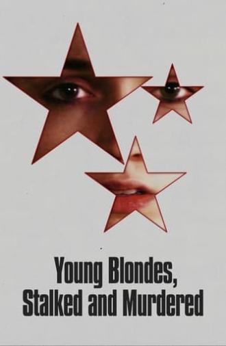 Young Blondes, Stalked and Murdered (2024)