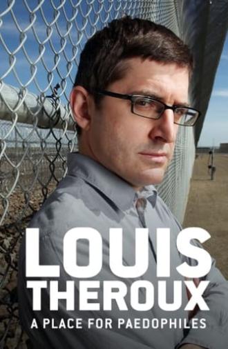 Louis Theroux: A Place for Paedophiles (2009)