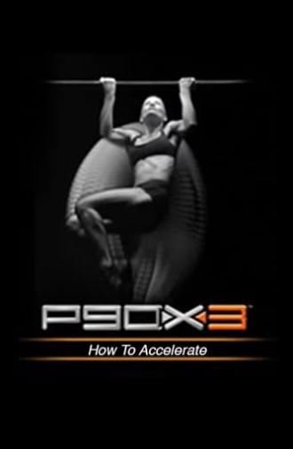 P90X3 - How to Accelerate (2013)