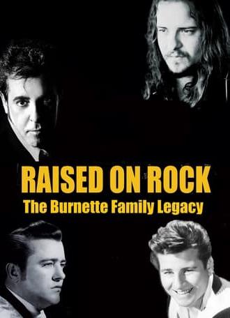 Raised on Rock - The Burnette Family Legacy (2018)