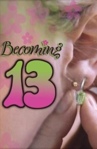 Becoming 13 (2006)