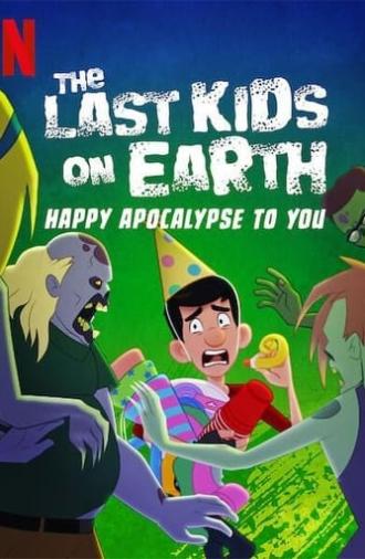 The Last Kids on Earth: Happy Apocalypse to You (2021)