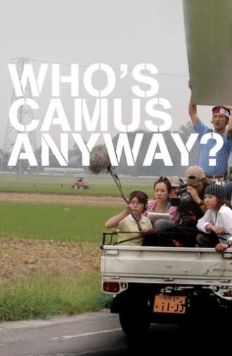 Who's Camus Anyway? (2005)