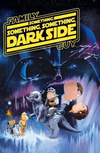 Family Guy Presents: Something, Something, Something, Dark Side (2009)