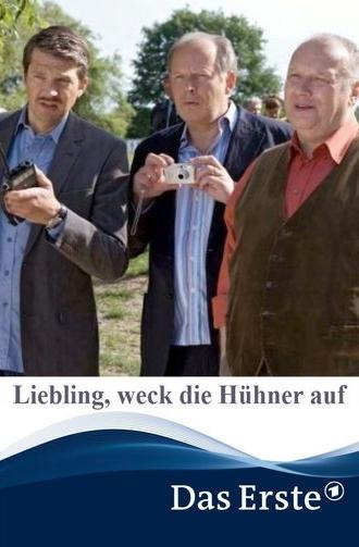 Liebling, weck die Hühner auf (2009)